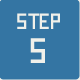 STEP 5